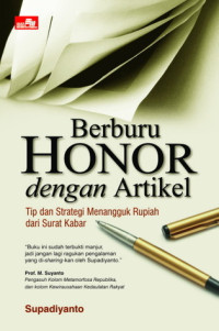 Berburu Honor dengan Arikel : Tip dan Strategi Menangguk Rupiah dari Surat Kabar