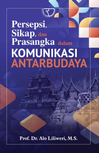 Image of Persepsi Sikap dan Prasangka dalam Komunikasi Antarbudaya