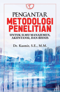 Pengantar Metodologi Penelitian Untuk Ilmu Manajemen, Akutansi, Dan Bisnis