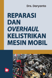 Mesin Dan Overhaul Kelistrikan Mesin mobil