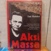 Aksi massa : Aksi Massa berasal dari orang banyak untuk memenuhi kebutuhan ekonomi dan politik mereka...