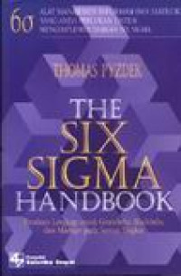 Image of The Six Sigma Handbook : Panduan Lengkap untuk Greenbelts, Blackbelts, dan Manajer pada Semua Tingkat