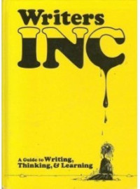 Writers INC : A guide to writing, thinking  & learning