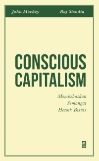 Image of Conscious Capitalism Membebaskan Semangat Heroik Bisnis