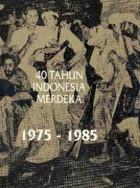40 Tahun Indonesia Merdeka