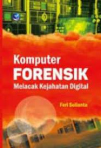 Image of Komputer Forensik Melacak Kejahatan Digital