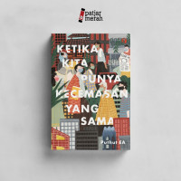 Image of Ketika Kita Punya Kecemasan yang Sama