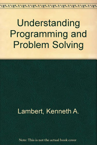 Understanding Programming  And Problem Solving With C++