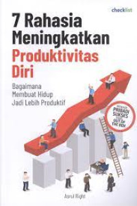 Image of 7 Rahasia Meningkatkan Produktivitas Diri