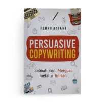 Image of Persuasive Copywriting : Sebuah Seni Menjual melalui Tulisan
