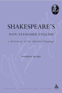 A Dictionary of Shakespeare’s Non-Standard English