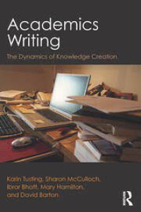 Academics Writing : The Dynamics of Knowledge Creation