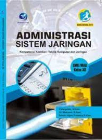 Image of Administrasi Sistem Jaringan : Kompetensi dan Jaringan
