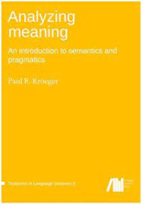 Analyzing Meaning: An Introuduching To Somantics And Progamatics