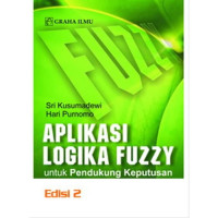 Image of Aplikasi Logika Fuzzy : Untuk Pendukung Keputusan