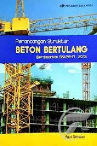 Image of Perancangan Struktur Beton Bertulang : Berdasarkan SNI 2847:2013