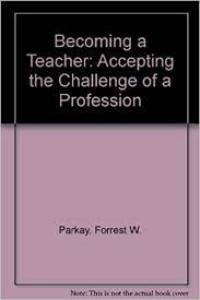 Becoming a Teacher Acceting The Challenge Of A Profession