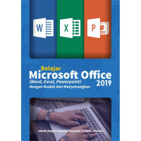 Belajar Microsoft Office 2019 (Word, Excel, Powerpoint) dengan Mudah dan Menyenangkan