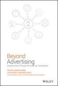 Beyond Advertising : Creating Value Through All Customer Touchpoints