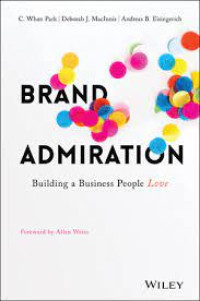 Brand Admiration : Building A Business People Love