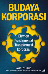 Image of Budaya Korporasi : Elemen Fundamental Transformasi Korporasi