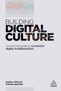 Image of Building Digital Culture : A Practical Guide to Succesfull Digital Transformation