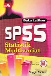 Buku Latihan SPSS : Statistik Multivariat