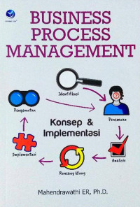 Business Process Management: konsep dan implementasi