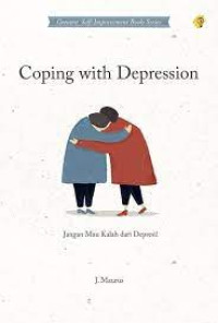 COPING WITH DEPPRESION : Jangan Mau Kalah Dari Depresi