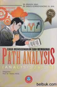 Cara Menggunakan dan Memakai Path Analysis (Analisis Jalur)
