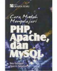 Cara mudah mempelajari Php, Apache, dan Mysql