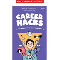 Career Hacks ; Kiat-kiat Akselerasi Karier para Profesional Sukses