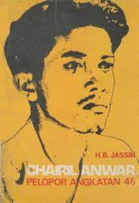 Image of Chairil Anwar : Pelopor Angkatan 45