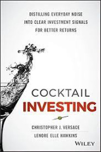 Image of Cocktail Investing : Distilling Everyday Noise Into Clear Investment Signals For Better Returns
