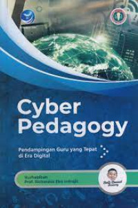 Cyber Pedagogy : Pendampingan Guru yang Tepat di Era Digital