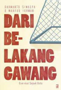 Image of DARI BELAKANG CAWANG Esai-esai Sepak Bola
