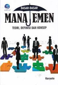 Image of Dasar-dasar Manajemen, Teori, Definisi dan Konsep