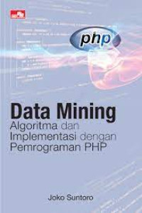 Data Mining : Algoritma Dan Implementasi dengan Pemrograman PHP