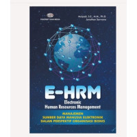 Image of E-HRM Electronic Human Resources Management : Manajamen Sumber Daya Manusia Elektronik Dalam Perspektif Organisasi Bisnis .