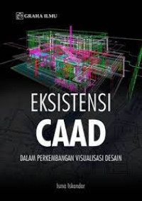 Image of Eksistensi CAAD : Dalam Perkembangan Visualisasi Desain