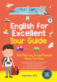 English For Excellent Tour Guide : Buku Pintar dan Terampil Memandu Wisata Turis Asing