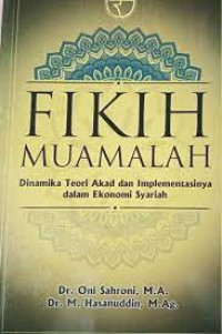 Fikih Muamalah : Dinamika Teori Akad Dan Implementasinya Dalam ekonomi Syariah