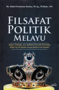 Image of Filsafat politik Melayu : kajian filologis dan  refleksi filosofis terhadap Kitab Taj Al-Salatin karya Bukhari Al-Jauhari