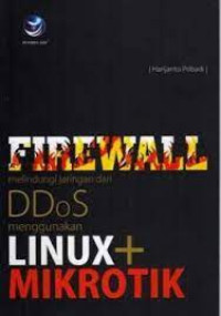 Image of Firewall : Melindungi Jaringan Dari Ddos Menggunakan Linux Dan Mokrotik