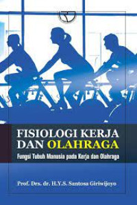 Image of Fisiologi Kerja dan Olahraga : Fungsi Tubuh Manusia pada Kerja dan Olahraga