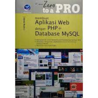 From ZEro to a Pro - Membuat Aplikasi Web Dengan PHP dan database MySqL