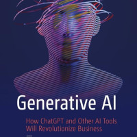 Generative AI : How ChatGPT and Other AI Tools Will Revolutioniza Business