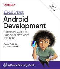 Head First Android Development : A Learner's Guide to Building Android Apps with Kotlin
