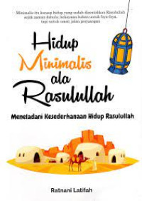 Image of Hidup Minimalis ala Rasulullah : Meneladani Kesederhanaan Hidup Rasulullah