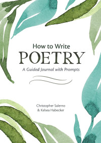 How to Write Poetry A Guided Journal with Prompts